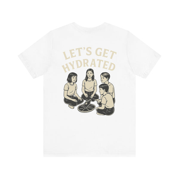Let's Get Hydrated Tee