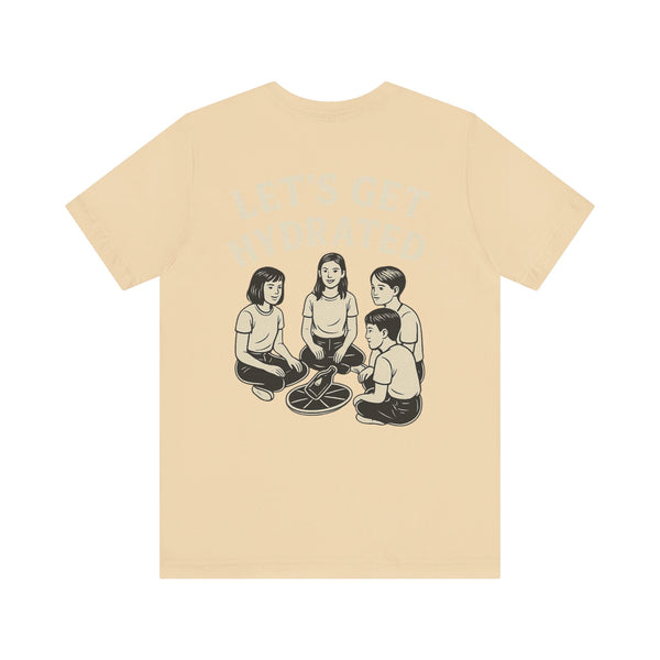 Let's Get Hydrated Tee