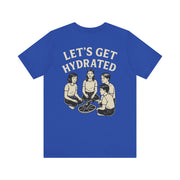 Let's Get Hydrated Tee